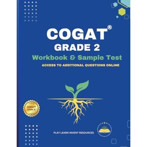Invent, PlayLearn COGAT Gifted and Talented Test Prep. WorkBook for Aspirants to be Gifted. GRADE 2 (Level 8) Invent, PlayLearn COGAT Gifted and Talented Test Prep. WorkBook for Aspirants to be Gifted. GRADE 2 (Level 8)