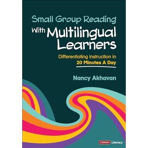 Akhavan, Nancy Small Group Reading With Multilingual Learners: Differentiating Instruction in 20 Minutes a Day (Corwin Literacy) Akhavan, Nancy Small Group Reading With Multilingual Learners: Differentiating Instruction in 20 Minutes a Day (Corwin Literacy)