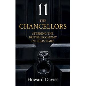 Polity The Chancellors: Steering the British Economy in Crisis Times Polity The Chancellors: Steering the British Economy in Crisis Times