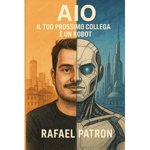 Patron, Rafael AIO: Il tuo prossimo collega è un robot: C’era una volta Google. Ora non cerchiamo più: chiediamo, e chi possiede la risposta domina il mercato. Patron, Rafael AIO: Il tuo prossimo collega è un robot: C’era una volta Google. Ora non cerchiamo più: chiediamo, e chi possiede la risposta domina il mercato.