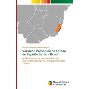 Majoni, Priscilla Gevigi de Andrade Variação Prosódica no Estado do Espírito Santo Brasil: Análise da fala de descendentes de imigrantes italianos no município de Santa Teresa Majoni, Priscilla Gevigi de Andrade Variação Prosódica no Estado do Espírito Santo Brasil: Análise da fala de descendentes de imigrantes italianos no município de Santa Teresa
