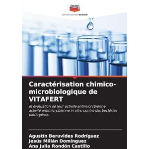 Beruvides Rodríguez, Agustín Caractérisation chimico-microbiologique de VITAFERT: et évaluation de leur activité antimicrobienneactivité antimicrobienne in vitro contre des bactéries pathogènes Beruvides Rodríguez, Agustín Caractérisation chimico-microbiologique de VITAFERT: et évaluation de leur activité antimicrobienneactivité antimicrobienne in vitro contre des bactéries pathogènes