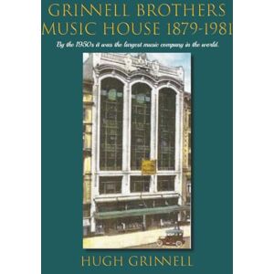 Grinnell, Hugh Grinnell Brothers Music House 1879-1981: By the 1950s it was the largest music company in the world. Grinnell, Hugh Grinnell Brothers Music House 1879-1981: By the 1950s it was the largest music company in the world.