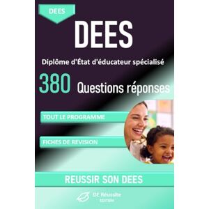 Edition, DE Réussite DEES -Diplôme d'État d'éducateur spécialisé plus de 380 questions réponses pour réviser tout le programme: Réviser efficacement le nouveau DEES : ... en un seul ouvrage (DE Réussite Edition) Edition, DE Réussite DEES -Diplôme d'État d'éducateur spécialisé plus de 380 questions réponses pour réviser tout le programme: Réviser efficacement le nouveau DEES : ... en un seul ouvrage (DE Réussite Edition)