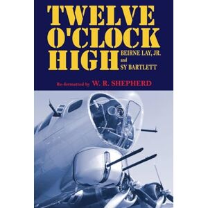 Shepherd, W. R. TWELVE O'CLOCK HIGH Shepherd, W. R. TWELVE O'CLOCK HIGH
