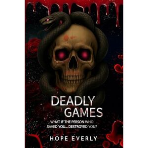 Everly, Hope Deadly Games: #Book 2 of Rise of The Broken Heart Series (Rise of he Broken Hearts) Everly, Hope Deadly Games: #Book 2 of Rise of The Broken Heart Series (Rise of he Broken Hearts)