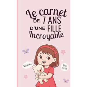 Leleka, Sira Le carnet d'une fille incroyable de 7 ans: Cahier d’activités pour développer imagination, émotions et créativité – le cadeau parfait pour une fille de 7 ans Leleka, Sira Le carnet d'une fille incroyable de 7 ans: Cahier d’activités pour développer imagination, émotions et créativité – le cadeau parfait pour une fille de 7 ans