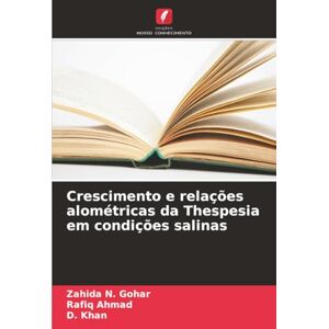 Gohar, Zahida N. Crescimento e relações alométricas da Thespesia em condições salinas Gohar, Zahida N. Crescimento e relações alométricas da Thespesia em condições salinas