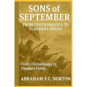 Symantec Sons of September: From Chickamauga to Flanders Fields (The Civil War in Macon County, North Carolina) Symantec Sons of September: From Chickamauga to Flanders Fields (The Civil War in Macon County, North Carolina)
