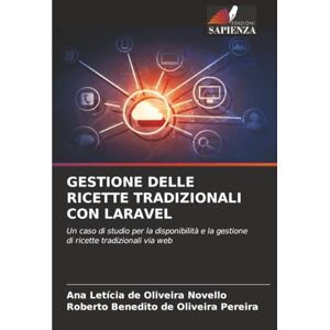 de Oliveira Novello, Ana Letícia GESTIONE DELLE RICETTE TRADIZIONALI CON LARAVEL: Un caso di studio per la disponibilità e la gestione di ricette tradizionali via web de Oliveira Novello, Ana Letícia GESTIONE DELLE RICETTE TRADIZIONALI CON LARAVEL: Un caso di studio per la disponibilità e la gestione di ricette tradizionali via web