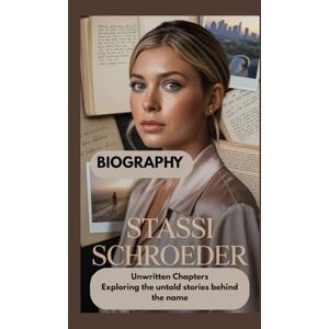 May, Marilyn STASSI SCHROEDER BIOGRAPHY: Unwritten Chapters Exploring the untold stories behind the name May, Marilyn STASSI SCHROEDER BIOGRAPHY: Unwritten Chapters Exploring the untold stories behind the name