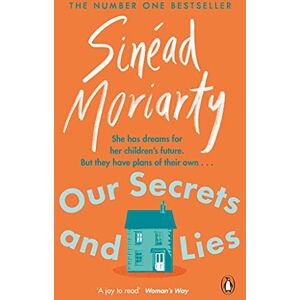 Moriarty, Sinéad Our Secrets and Lies: A heartbreaking yet heartwarming novel from the bestselling author Moriarty, Sinéad Our Secrets and Lies: A heartbreaking yet heartwarming novel from the bestselling author