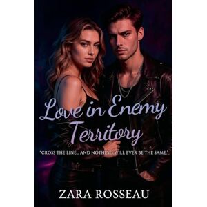 Rosseau, Zara Love in Enemy Territory Rosseau, Zara Love in Enemy Territory