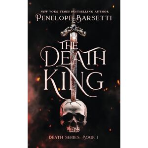 Barsetti, Penelope The Death King (Death Series) Barsetti, Penelope The Death King (Death Series)