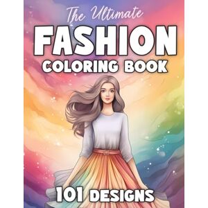 Creative Labs The Ultimate Fashion Coloring Book: 101 Designs for Adults and Teens: A Coloring Book For Mindfulness with Fashion from Around the World (The Ultimate Coloring Books for Adults and Teens) Creative Labs The Ultimate Fashion Coloring Book: 101 Designs for Adults and Teens: A Coloring Book For Mindfulness with Fashion from Around the World (The Ultimate Coloring Books for Adults and Teens)