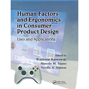 Human Factors and Ergonomics in Consumer Product Design: Uses and Applications (Handbook of Human Factors in Consumer Product Design) Human Factors and Ergonomics in Consumer Product Design: Uses and Applications (Handbook of Human Factors in Consumer Product Design)