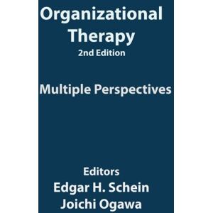 Schein, Dr. Edgar H. Organizational Therapy: by Dr. Edgar H. Schein Schein, Dr. Edgar H. Organizational Therapy: by Dr. Edgar H. Schein