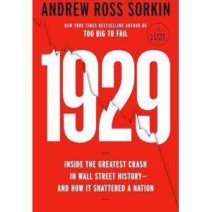 Sorkin, Andrew Ross 1929: Inside the Greatest Crash in Wall Street History--And How It Shattered a Nation: The Inside Story of the Greatest Crash in Wall Street History Sorkin, Andrew Ross 1929: Inside the Greatest Crash in Wall Street History--And How It Shattered a Nation: The Inside Story of the Greatest Crash in Wall Street History