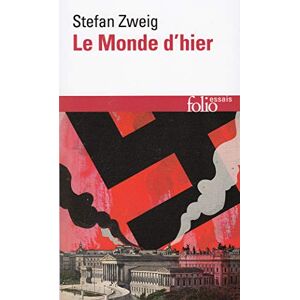 Zweig, Stefan Le monde d'hier (Folio essais) Zweig, Stefan Le monde d'hier (Folio essais)