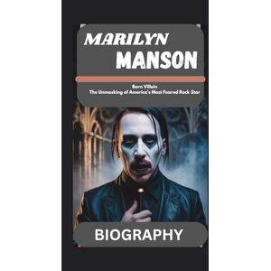 Rolo, Godwin MARILYN MANSON BIOGRAPHY: Born Villain The Unmasking of America’s Most Feared Rock Star Rolo, Godwin MARILYN MANSON BIOGRAPHY: Born Villain The Unmasking of America’s Most Feared Rock Star
