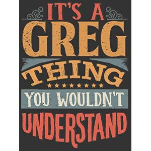 Leona Planners, Maria Its A Greg Thing You Wouldnt Understand: Greg Diary Planner Notebook Journal 6x9 Personalized Customized Gift For Someones Surname Or First Name is Greg Leona Planners, Maria Its A Greg Thing You Wouldnt Understand: Greg Diary Planner Notebook Journal 6x9 Personalized Customized Gift For Someones Surname Or First Name is Greg