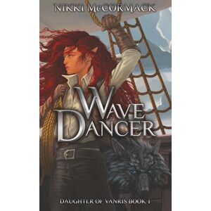 McCormack, Nikki Wave Dancer: 1 (Daughter of Vanris) McCormack, Nikki Wave Dancer: 1 (Daughter of Vanris)