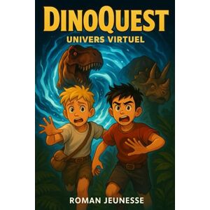 VERSIGNY de MAUPAS, Valandra DINO QUEST – Univers Virtuel (JEUX VIDEO) VERSIGNY de MAUPAS, Valandra DINO QUEST – Univers Virtuel (JEUX VIDEO)