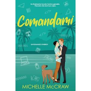 McCraw, Michelle Comandami: Un Romance MM Capo-Assistente in Vacanza (Synergy (Italiano)) McCraw, Michelle Comandami: Un Romance MM Capo-Assistente in Vacanza (Synergy (Italiano))