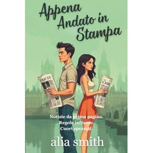 Smith, Alia Appena Andato in Stampa: Una storia d’amore second chance tra rivali in amore. (Amore in ufficio) Smith, Alia Appena Andato in Stampa: Una storia d’amore second chance tra rivali in amore. (Amore in ufficio)