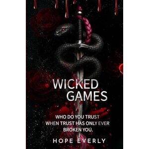 Everly, Hope Wicked Games (Rise of he Broken Hearts) Everly, Hope Wicked Games (Rise of he Broken Hearts)