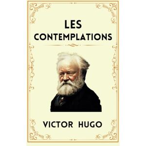 Hugo Boss LES CONTEMPLATIONS: Pensées Poétiques d'un Visionnaire. Hugo Boss LES CONTEMPLATIONS: Pensées Poétiques d'un Visionnaire.
