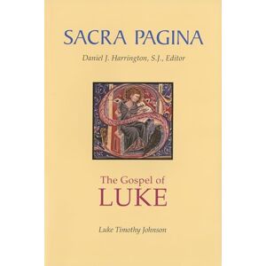 Johnson, Luke Timothy Sacra Pagina: The Gospel of Luke: 3 (Sacra Pagina, 3) Johnson, Luke Timothy Sacra Pagina: The Gospel of Luke: 3 (Sacra Pagina, 3)