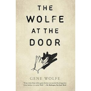 Wolfe, Gene The Wolfe at the Door Wolfe, Gene The Wolfe at the Door