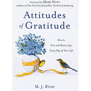 Ryan, M.J. Attitudes of Gratitude: How to Give and Receive Joy Every Day of Your Life (Practicing Gratitude) Ryan, M.J. Attitudes of Gratitude: How to Give and Receive Joy Every Day of Your Life (Practicing Gratitude)