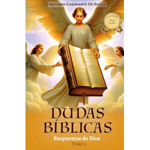 Caravante de Souza, Antonio Dudas Bíblicas: Respuestas de Dios TOMO 2 (DUDAS BÍBLICAS TOMO 1- 2- 3- ESPAÑOL VOLUME 1- 2- 3- INGLES) Caravante de Souza, Antonio Dudas Bíblicas: Respuestas de Dios TOMO 2 (DUDAS BÍBLICAS TOMO 1- 2- 3- ESPAÑOL VOLUME 1- 2- 3- INGLES)