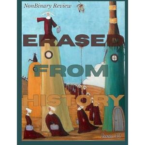 Press, Zoetic NonBinary Review Issue #42: Erased From History Press, Zoetic NonBinary Review Issue #42: Erased From History