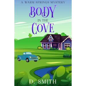 Smith, D. Body in the Cove (A Warm Springs Mystery) Smith, D. Body in the Cove (A Warm Springs Mystery)