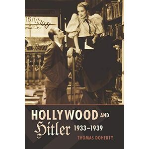 Columbia University Press Hollywood and Hitler, 1933-1939 (Film and Culture Series) Columbia University Press Hollywood and Hitler, 1933-1939 (Film and Culture Series)