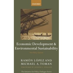 Oxford University Press Economic Development and Environmental Sustainability: New Policy Options (Initiative for Policy Dialogue) Oxford University Press Economic Development and Environmental Sustainability: New Policy Options (Initiative for Policy Dialogue)