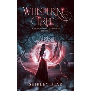 Bear Fedorak, Shirley Whispering Tree: A Paranormal Suspense Thriller (Whispers) Bear Fedorak, Shirley Whispering Tree: A Paranormal Suspense Thriller (Whispers)