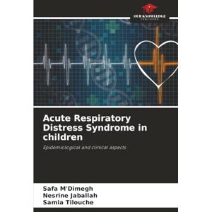 M'Dimegh, Safa Acute Respiratory Distress Syndrome in children: Epidemiological and clinical aspects M'Dimegh, Safa Acute Respiratory Distress Syndrome in children: Epidemiological and clinical aspects