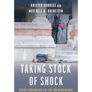Ghodsee, Kristen Taking Stock of Shock: Social Consequences of the 1989 Revolutions Ghodsee, Kristen Taking Stock of Shock: Social Consequences of the 1989 Revolutions