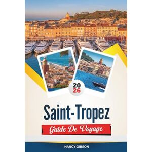 Gibson GUIDE DE VOYAGE SAINT-TROPEZ 2026: Savourez le vin de Porto de renommée mondiale, les vues colorées sur le fleuve et l'allure intemporelle du joyau culturel du Portugal Gibson GUIDE DE VOYAGE SAINT-TROPEZ 2026: Savourez le vin de Porto de renommée mondiale, les vues colorées sur le fleuve et l'allure intemporelle du joyau culturel du Portugal
