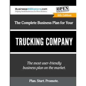 Blake, Terry Allan The Complete Business Plan for Your Trucking Company Blake, Terry Allan The Complete Business Plan for Your Trucking Company