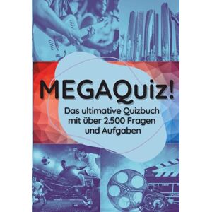 Zimmer, Mike MEGAQUIZ Das Quizbuch mit über 2.500 Quizfragen und Aufgaben (4 Bände in einem): Aus den Kategorien Film&Kino, Pop&Rock, Reisen&Geographie, Fußball Zimmer, Mike MEGAQUIZ Das Quizbuch mit über 2.500 Quizfragen und Aufgaben (4 Bände in einem): Aus den Kategorien Film&Kino, Pop&Rock, Reisen&Geographie, Fußball