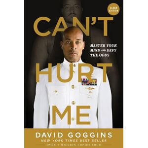 Goggins, David Can't Hurt Me: Master Your Mind and Defy the Odds Clean Edition Goggins, David Can't Hurt Me: Master Your Mind and Defy the Odds Clean Edition