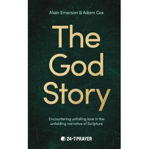 Emerson, Alain The God Story: Encountering Unfailing Love in the Unfolding Narrative of Scripture Emerson, Alain The God Story: Encountering Unfailing Love in the Unfolding Narrative of Scripture