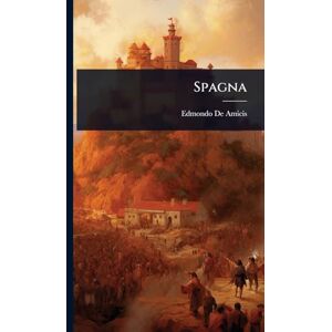 de Amicis, Edmondo Spagna de Amicis, Edmondo Spagna