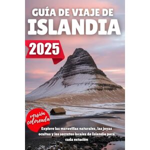 Wilder, Alden GUÍA DE VIAJE DE ISLANDIA 2025: Explore las maravillas naturales, las joyas ocultas y los secretos locales de Islandia para cada estación Wilder, Alden GUÍA DE VIAJE DE ISLANDIA 2025: Explore las maravillas naturales, las joyas ocultas y los secretos locales de Islandia para cada estación