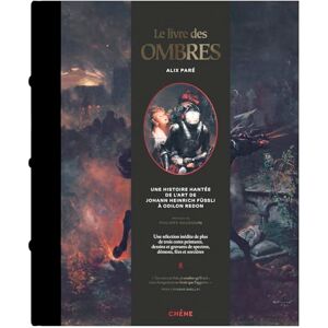 Paré, Alix Le livre des ombres: Une histoire hantée de l art de Johann Heinrich Füssli à Odilon Redon Paré, Alix Le livre des ombres: Une histoire hantée de l art de Johann Heinrich Füssli à Odilon Redon